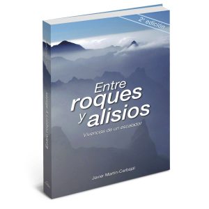 ENTRE ROQUES Y ALISIOS. VIVENCIAS DE UN ESCALADOR